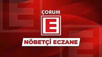 Çorum Nöbetçi Eczaneler