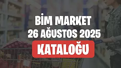 Bim 26 Ağustos 2025 Kataloğu Aktüel Ürünleri Kaçmaz!