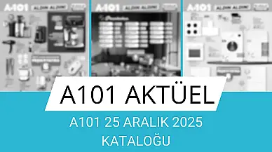 A101 25 ARALIK 2025 AKTÜEL KATALOĞU!