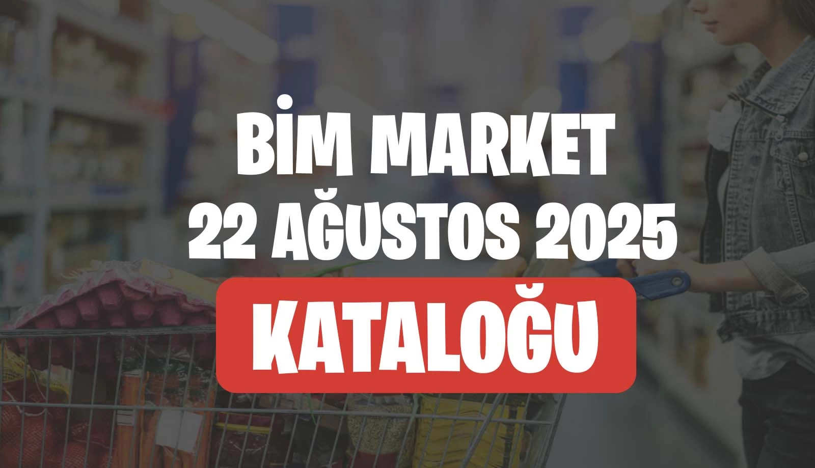 Bim 22 Ağustos 2025 Kataloğu Aktüel Ürünleri